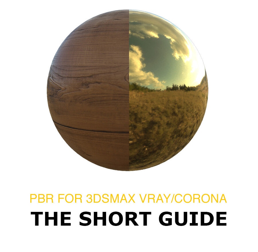 PBR Textures for 3dsmax Vray/Corona (The Short&nbsp;Guide)